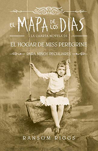  El hogar de Miss Peregrine para niños peculiares. El mapa de los días de Ransom Riggs (Alfaguara)