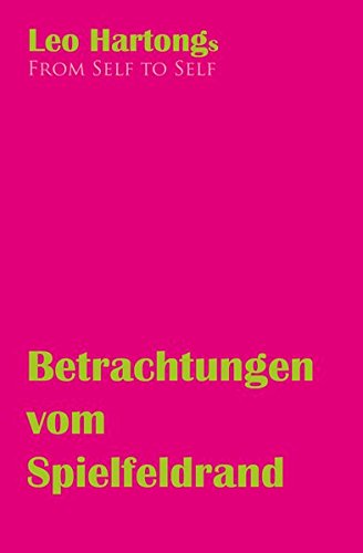 Betrachtungen vom Spielfeldrand: Leo Hartongs 