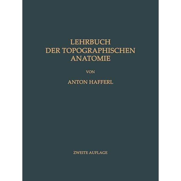 Lehrbuch der topographischen Anatomie : Hafferl, Anton, Thiel