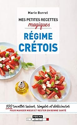 LEDUC.S Mes petites recettes magiques régime crétois 100 recettes saines, simples et délicieuses pour manger mieux et rester en bonne santé