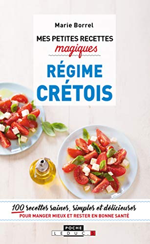 Télécharger Mes petites recettes magiques régime crétois 100 recettes saines, simples et délicieuses pour man Gratuit