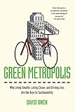 Green Metropolis: Why Living Smaller, Living Closer, and Driving Less Are the Keys to Sustainability by 