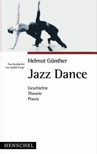 Download Jazz Dance: Geschichte, Theorie, Praxis Download Jazz Dance: Geschichte, Theorie, Praxis