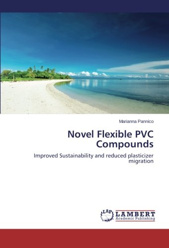 Novel Flexible PVC Compounds: Improved Sustainability and reduced plasticizer migration