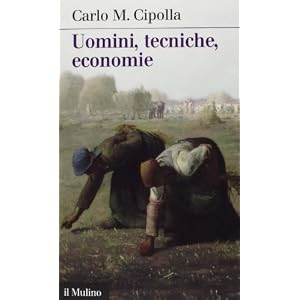 Uomini, tecniche, economie Uomini, tecniche, economie