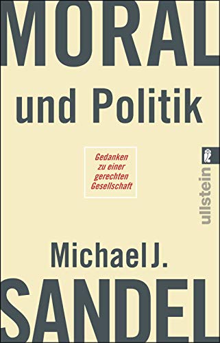 Moral und Politik: Gedanken zu einer gerechten Gesellschaft