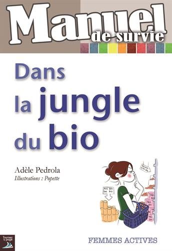 Download Manuel de survie dans la jungle du bio