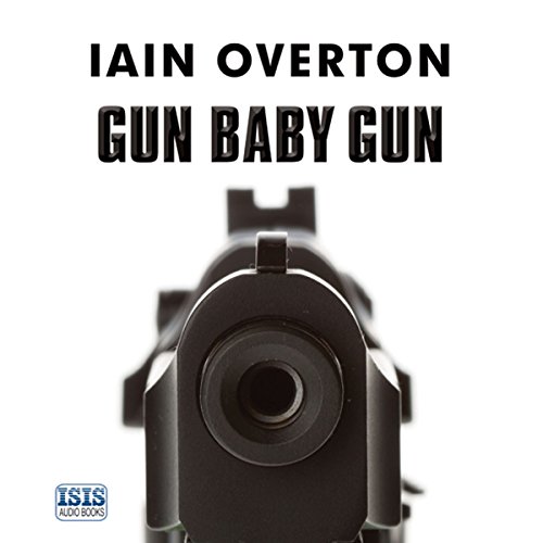 Gun Baby Gun: A Bloody Journey into the World of the Gun
