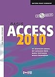 Access 2010 Basis: An Beispielen lernen. Mit Aufgaben üben. Durch Testfragen Wissen überprüfen. by 