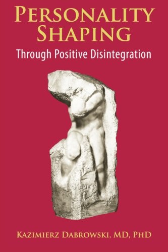 Personality-Shaping Through Positive Disintegration