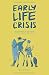 Early Life Crisis: Der Impulsgeber für Abiturienten, Studenten und junge Arbeitnehmer by Marvin Grabowski