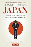 Etiquette Guide to Japan: Know the Rules that Make the Difference! (Third Edition) by