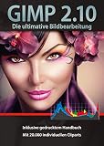 Gimp 2.10 Software Paket inkl. 20.000 ClipArts und gedrucktem Handbuch von Markt+Technik - Die ultimative Bildbearbeitung und Fotoverwaltungs Software - kompatibel zu Adobe PhotoShop Elements / CS - 