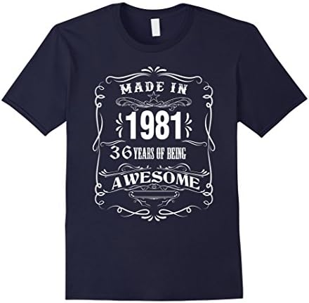 36th birthday shirt Made in 1981 36 Years Of Being Awesome Male Small Navy