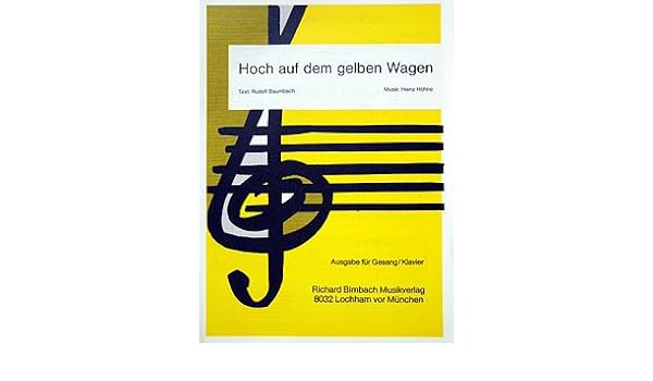 Hoch Auf Dem Gelben Wagen Arrangiert Fur Gesang Und Andere