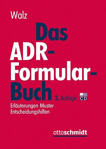 Das ADR-Formularbuch: Erläuterungen - Muster - Entscheidungshilfen