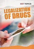 Image de The Legalization of Drugs (Hot Topics)