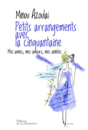 Petits arrangements avec la cinquantaine. Mes amies, mes amours, mes années Petits arrangements avec la cinquantaine. Mes amies, mes amours, mes années
