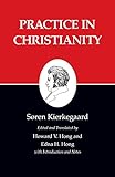  Kierkegaard\'s Writings, XX: Practice in Christianity: Practice in Christianity v. 20