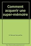 Comment acquerir une super-mémoire