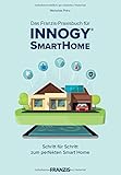  Das innogy Smart Home Praxisbuch: Schritt für Schritt zum perfekten Smart Home