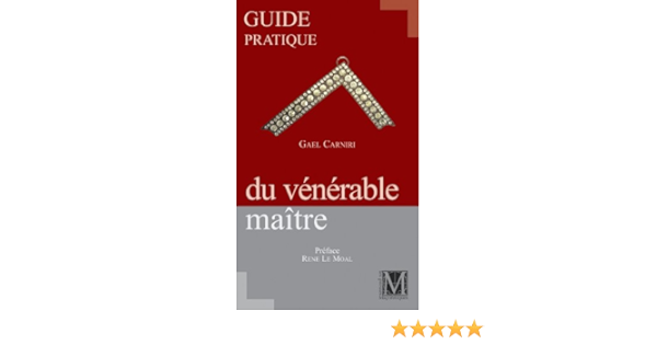 Amazon Fr Guide Pratique Du Venerable Maitre Gael Carniri Livres