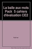 Image de PACK 5EX MAITRISE DE LA LANGUE FRANCAISE CE2 LA BALLE AUX MOTS CAHIER EVALUATION Livre scolaire