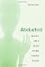 Abducted: How People Come to Believe They Were Kidnapped by Aliens: How People Came to Believe They Were Kidnapped by Aliens (English Edition) by 
