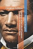 Narrative of the Life of Frederick Douglass, an American Slave: Original Edition by Frederick Douglass