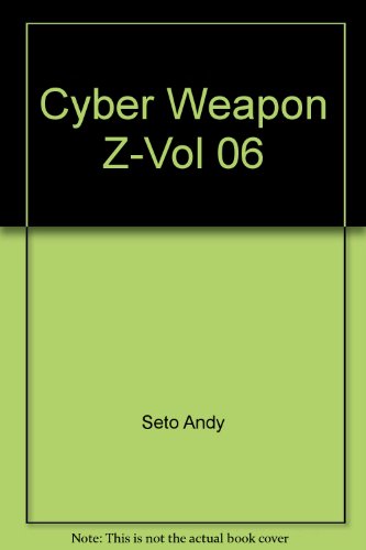 Cyber Weapon Z — Tome 6