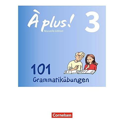 À plus ! - Nouvelle édition/ Nouvelle édition Bayern: Band 3 - 101 Grammatikübungen: Mit Lösungen als Download