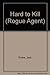Produktbild Hard to Kill (Rogue Agent)