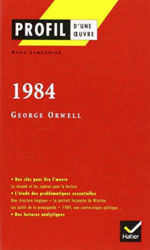 Profil d'une oeuvre : 1984, George Orwell gratuit Profil d'une oeuvre : 1984, George Orwell gratuit