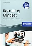 Recruiting Mindset - inkl. Augmented-Reality-App: Personalgewinnung in Zeiten der Digitalisierung (Haufe Fachbuch) by 