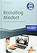 Recruiting Mindset - inkl. Augmented-Reality-App: Personalgewinnung in Zeiten der Digitalisierung (Haufe Fachbuch) by 