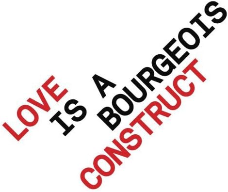 Love Is A Bourgeois Construct [12" Vinyl]