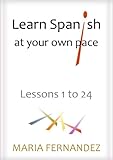 Image de Learn Spanish At Your Own Pace - Lessons 1 to 24 (English Edition)