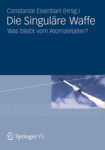 Download Die Singuläre Waffe: Was bleibt vom Atomzeitalter? Download Die Singuläre Waffe: Was bleibt vom Atomzeitalter?