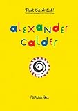 Alexander Calder (Meet the Artist) by Patricia Geis (2014-02-01) by