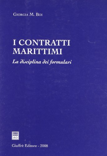 I contratti marittimi. La disciplina dei formulari