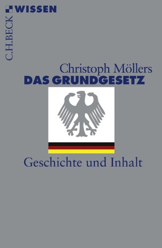 Das Grundgesetz: Geschichte und Inhalt (Beck'sche Reihe)