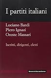 I partiti italiani. Iscritti, dirigenti, eletti