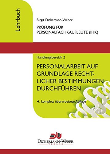 Download Personalfachkaufleute - Lehrbuch Handlungsbereich 2: Personalarbeit auf Grundlage rechtlicher Bestimmungen durchführen Download Personalfachkaufleute - Lehrbuch Handlungsbereich 2: Personalarbeit auf Grundlage rechtlicher Bestimmungen durchführen