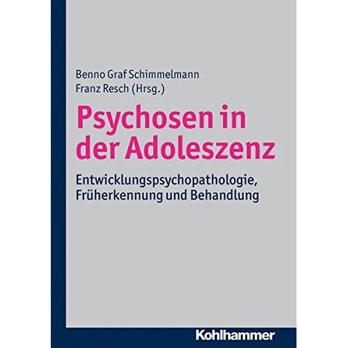 [PDF] Psychosen in der Adoleszenz: Entwicklungspsychopathologie - Früherkennung und Behandlung KOSTENLOS DOWNLOAD