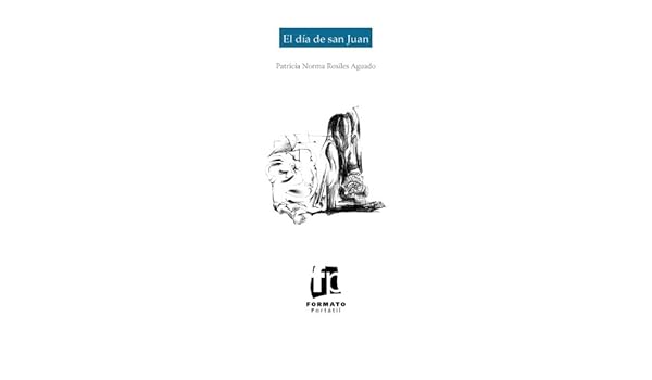 El Día De San Juan Spanish Edition Ebook Patricia Norma - 