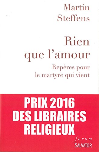 Télécharger Rien, que l'amour. Repères pour le martyre qui vient PDF Ebook En Ligne