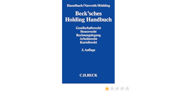 Beck Sches Holding Handbuch Rechtspraxis Der Verbundenen Unternehmen Amazon De Hasselbach Kai Nawroth Christoph Rodding Adalbert Bonin Gregor Von Hasselbach Kai Laudenklos Frank Mentz Alexander Muller Bonanni Thomas Nawroth