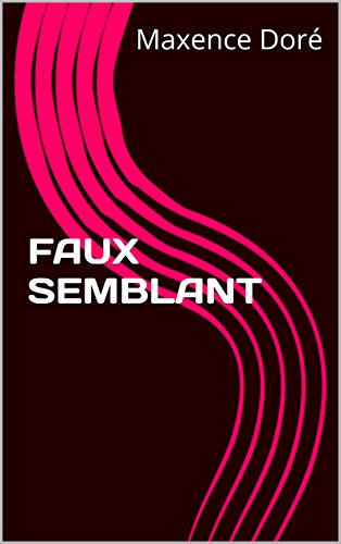 FAUX SEMBLANT (Les petits crimes de Maxence Doré t. 1)
