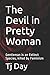 Produktbild The Devil in Pretty Woman: Gentleman is an Extinct Species, killed by Feminism (T Day Series, Band 47)