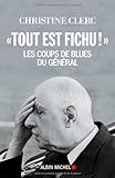 «TOUT EST FICHU» - Les coups de blues du Général